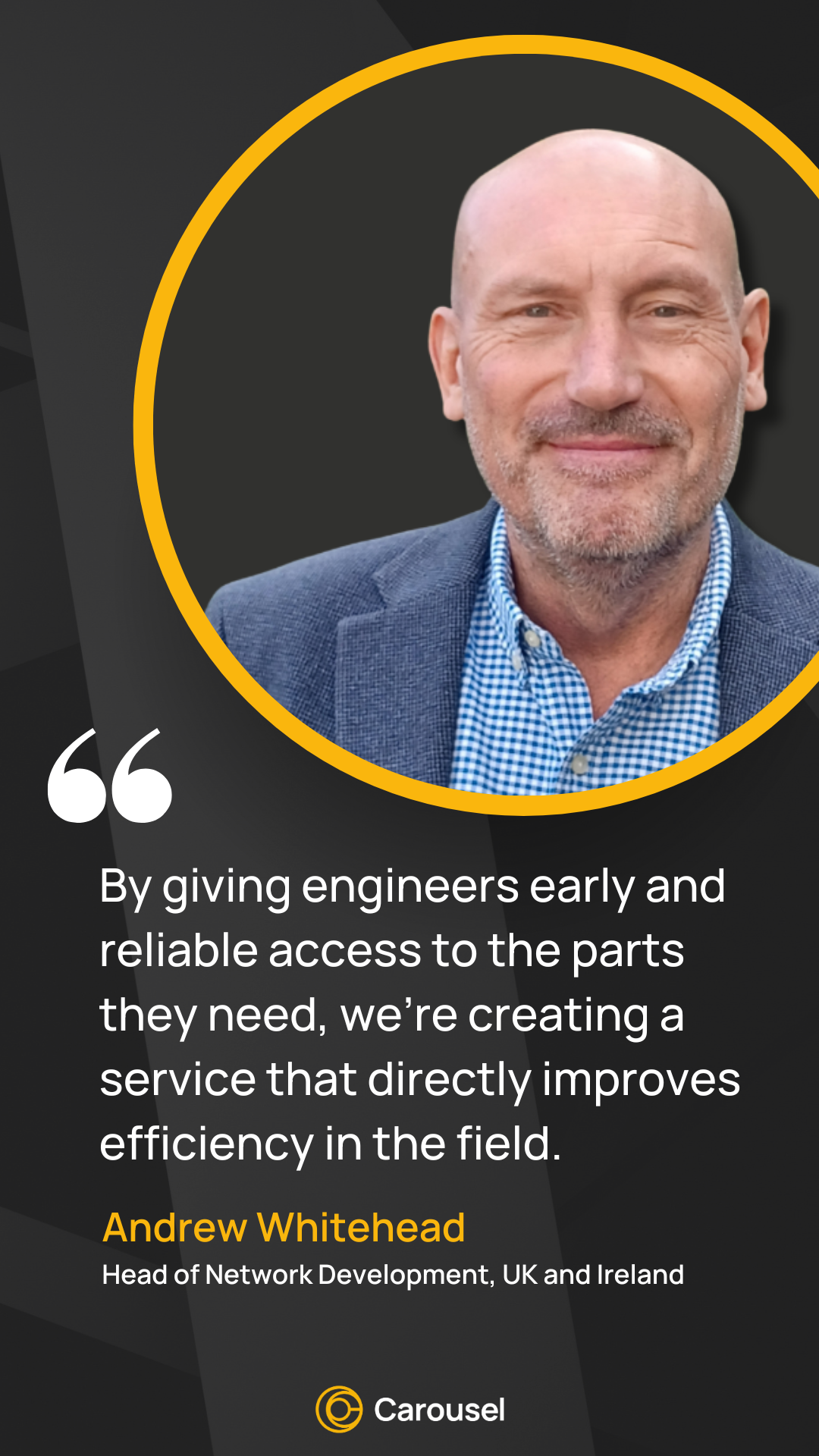Andrew Whitehead, Head of Network Development, UK and Ireland, Carousel Logistics. Quote from Andrew Whitehead, Head of Network Development, UK and Ireland, Carousel Logistics.