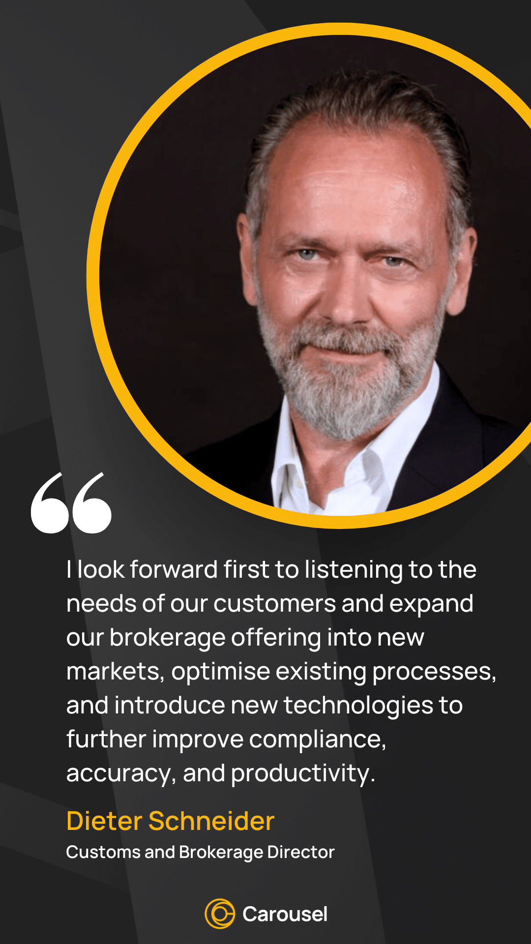 Dieter Schneider, Customs and Brokerage Director, Carousel Logistics. Quote and headshot of Dieter Schneider, Customs and Brokerage Director, Carousel Logistics.